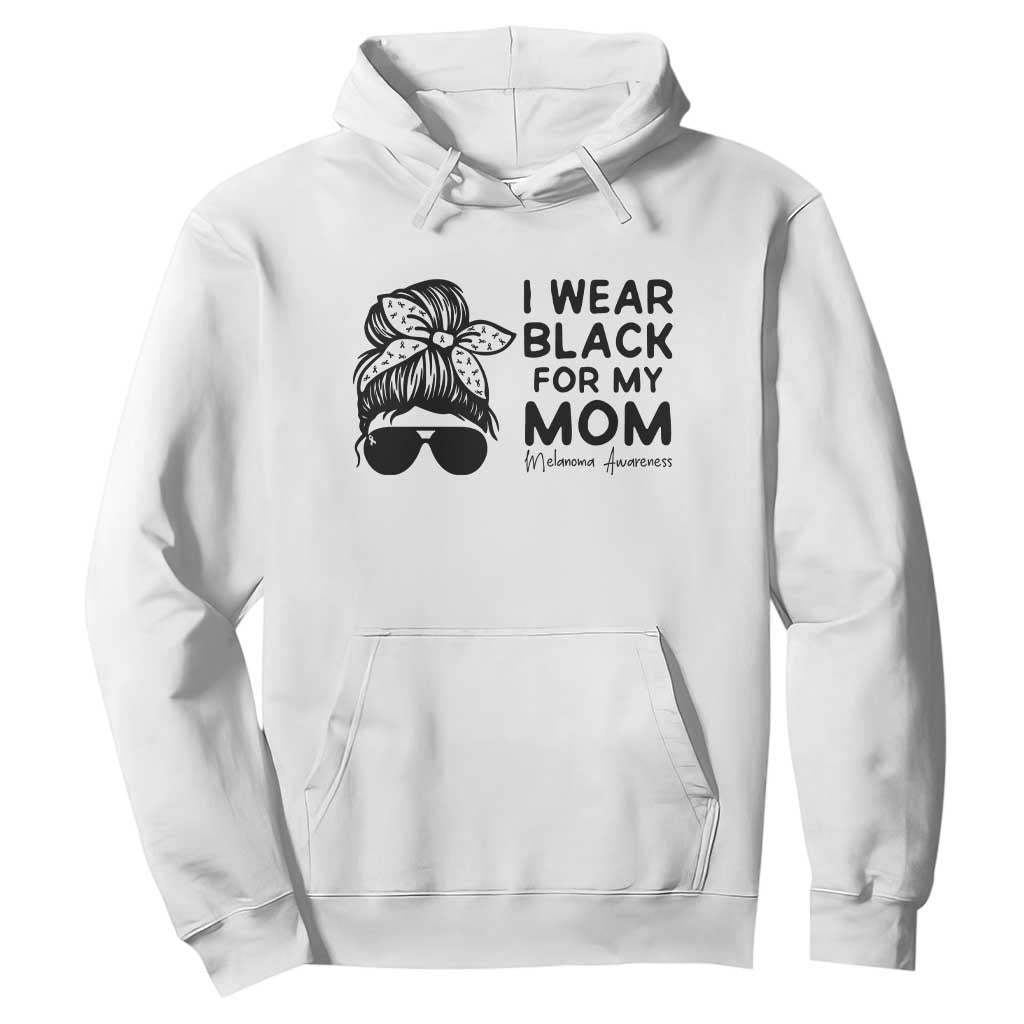 I Wear Black For My Mom Hoodie Melanoma Support Family Gift