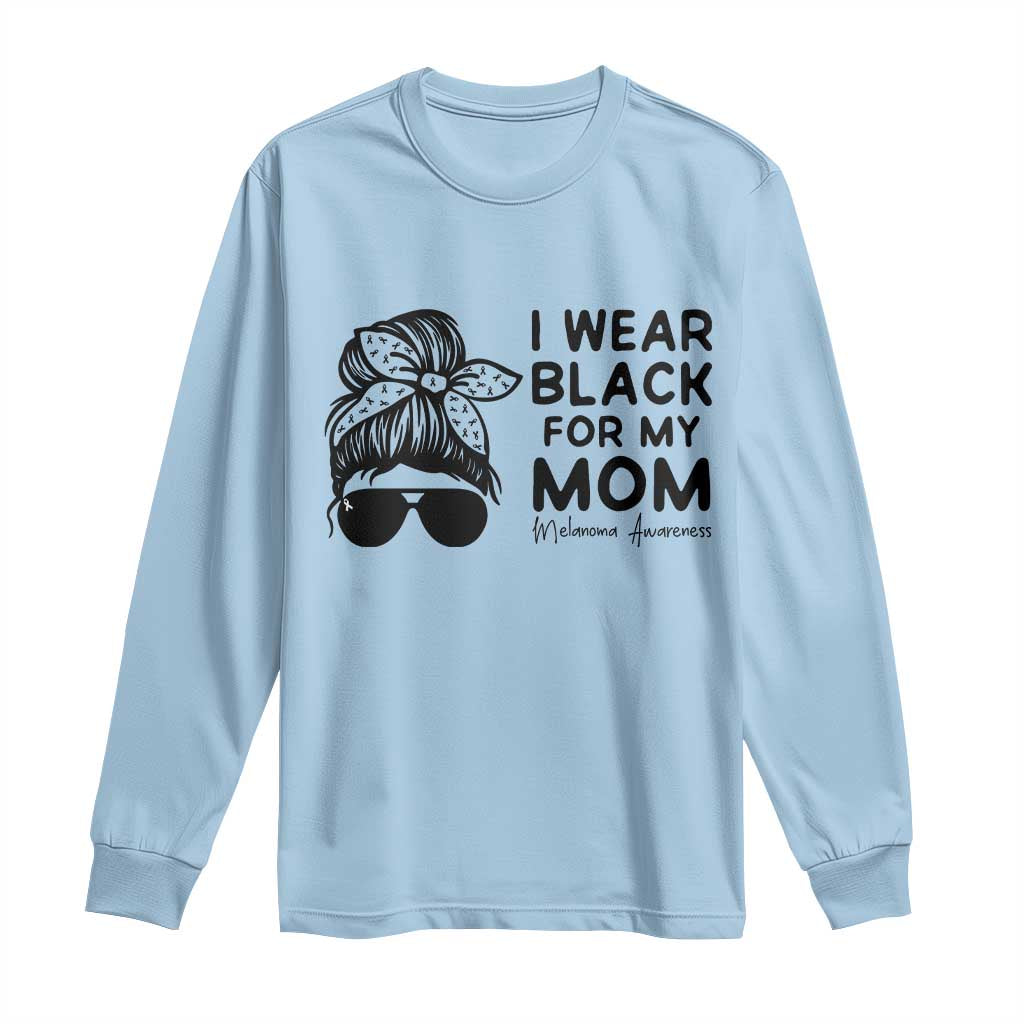 I Wear Black For My Mom Long Sleeve Shirt Melanoma Support Family Gift