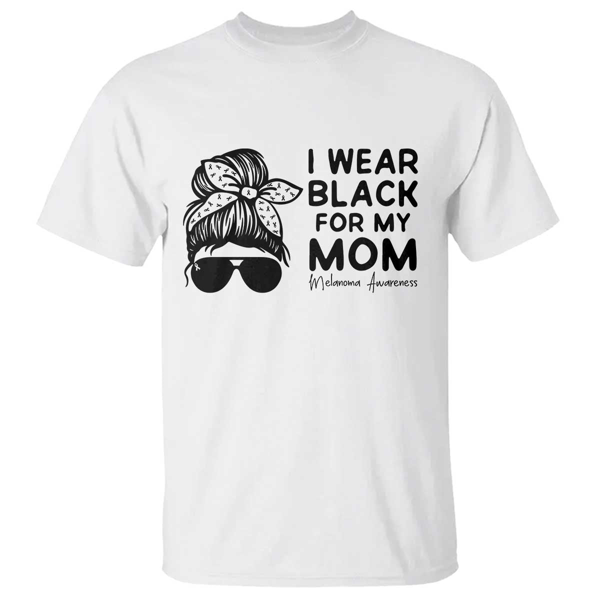 I Wear Black For My Mom T Shirt Melanoma Support Family Gift