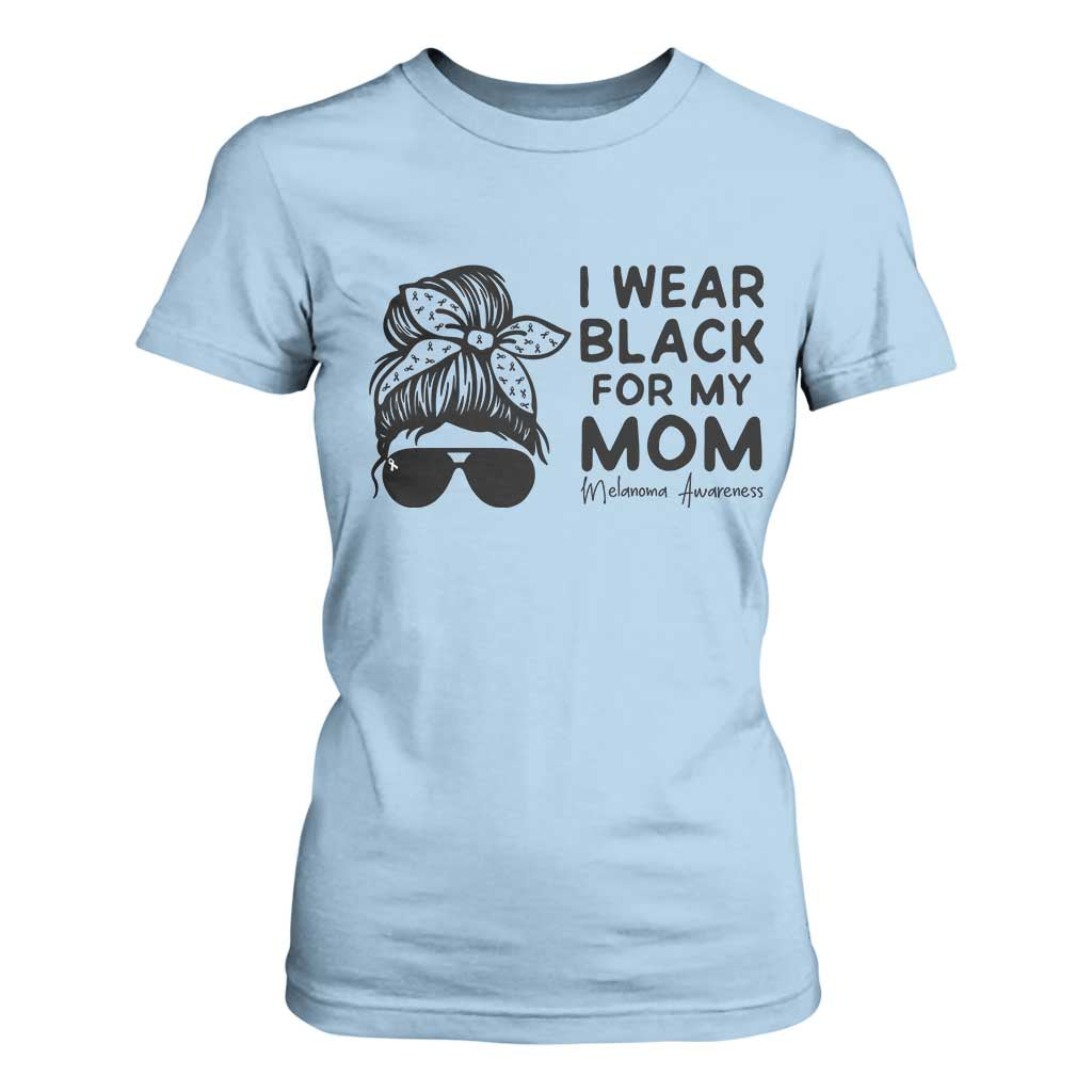 I Wear Black For My Mom T Shirt For Women Melanoma Support Family Gift