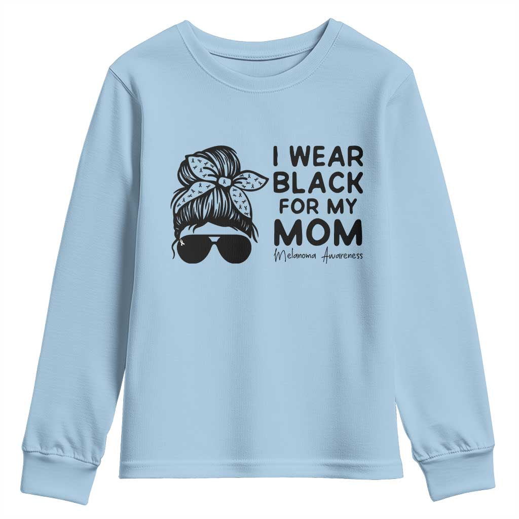 I Wear Black For My Mom Youth Sweatshirt Melanoma Support Family Gift
