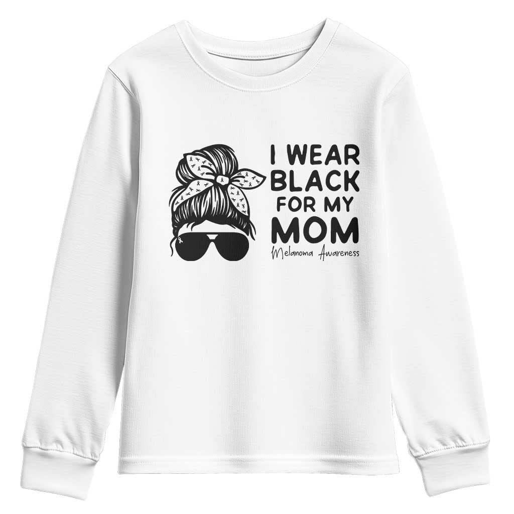 I Wear Black For My Mom Youth Sweatshirt Melanoma Support Family Gift