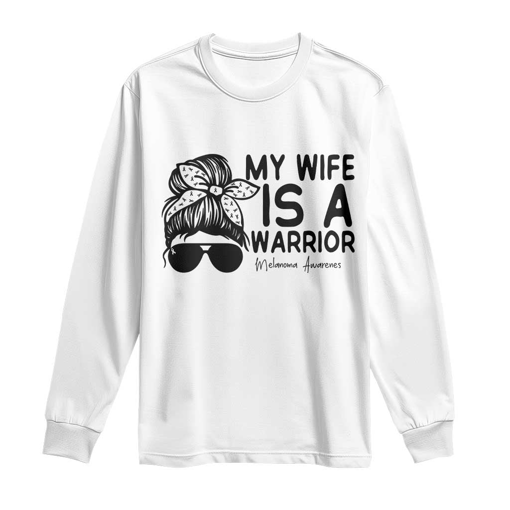 My Wife Is A Warrior Long Sleeve Shirt Melanoma Support Husband Gift