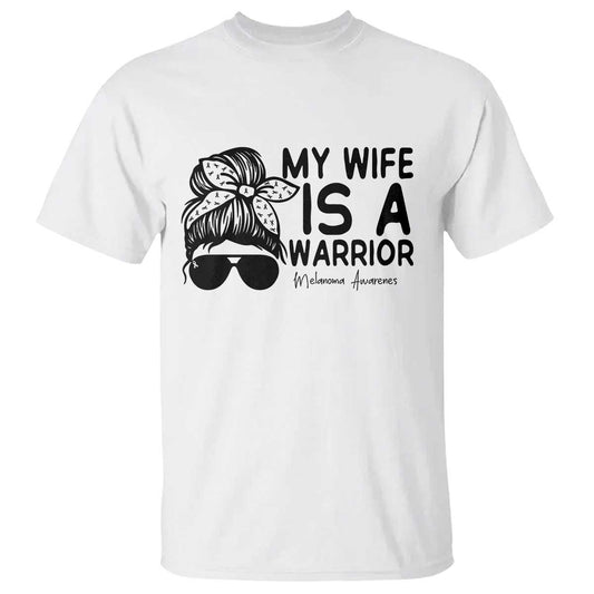 My Wife Is A Warrior T Shirt Melanoma Support Husband Gift