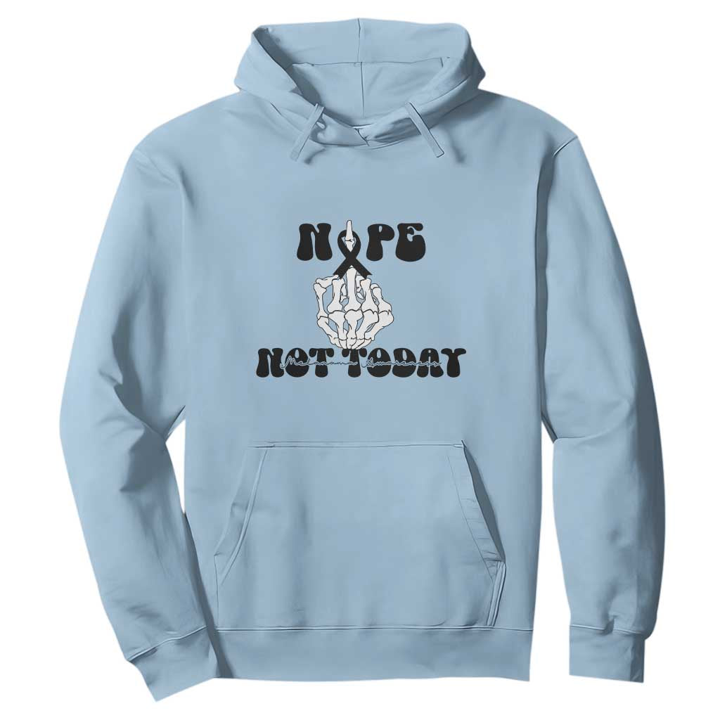 Melanoma Fighter Gift Hoodie Funny Skeleton Nope Not Today