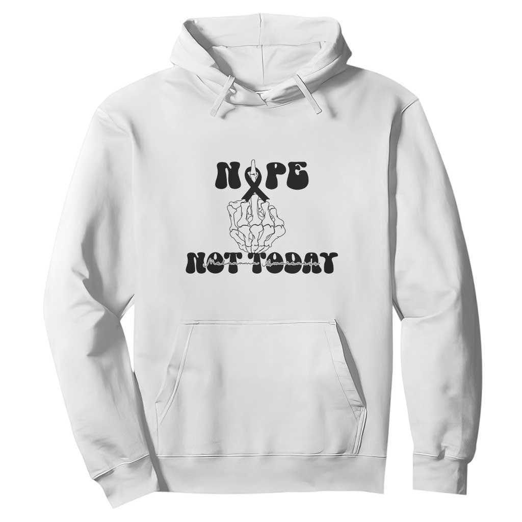 Melanoma Fighter Gift Hoodie Funny Skeleton Nope Not Today