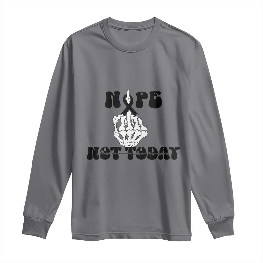 Melanoma Fighter Gift Long Sleeve Shirt Funny Skeleton Nope Not Today