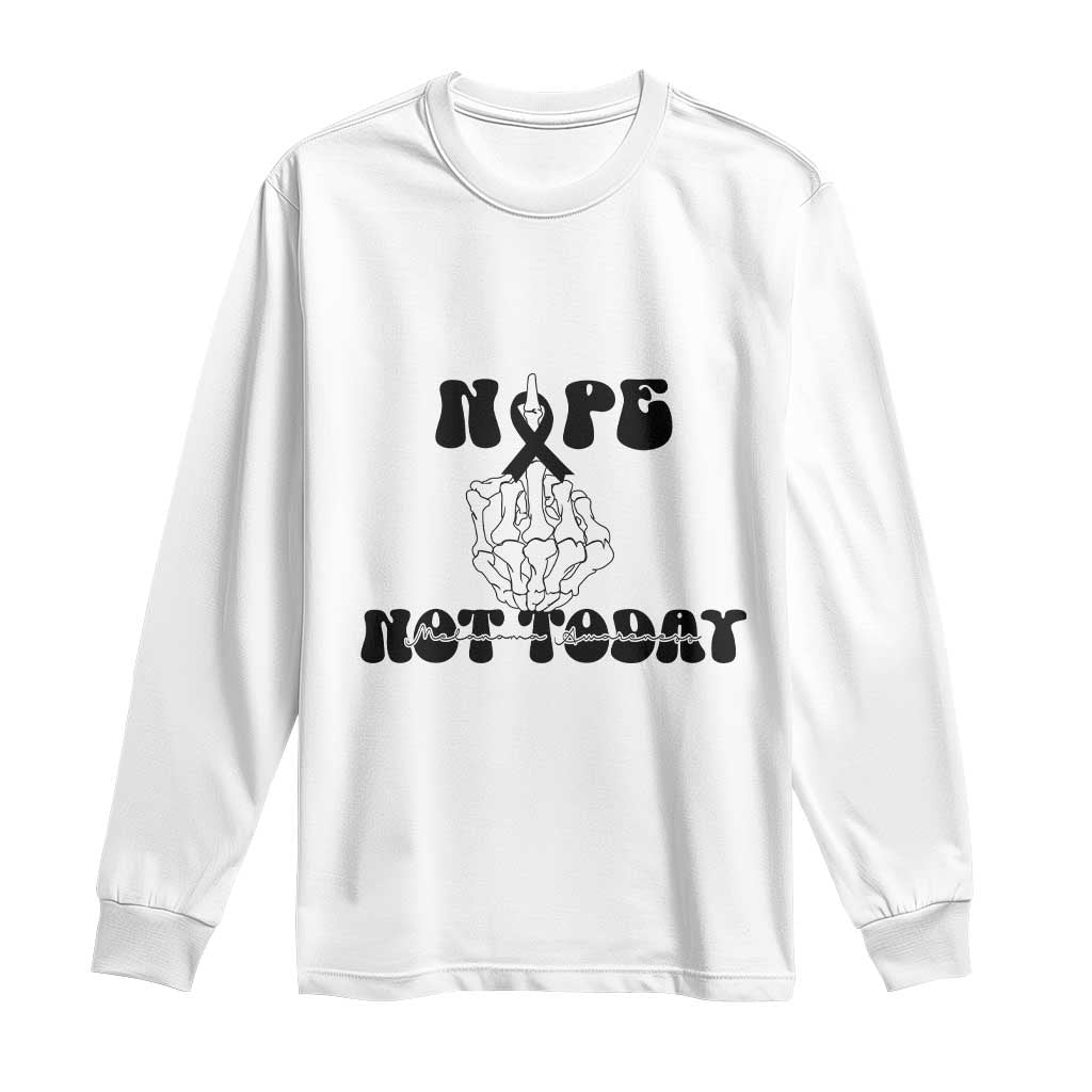 Melanoma Fighter Gift Long Sleeve Shirt Funny Skeleton Nope Not Today