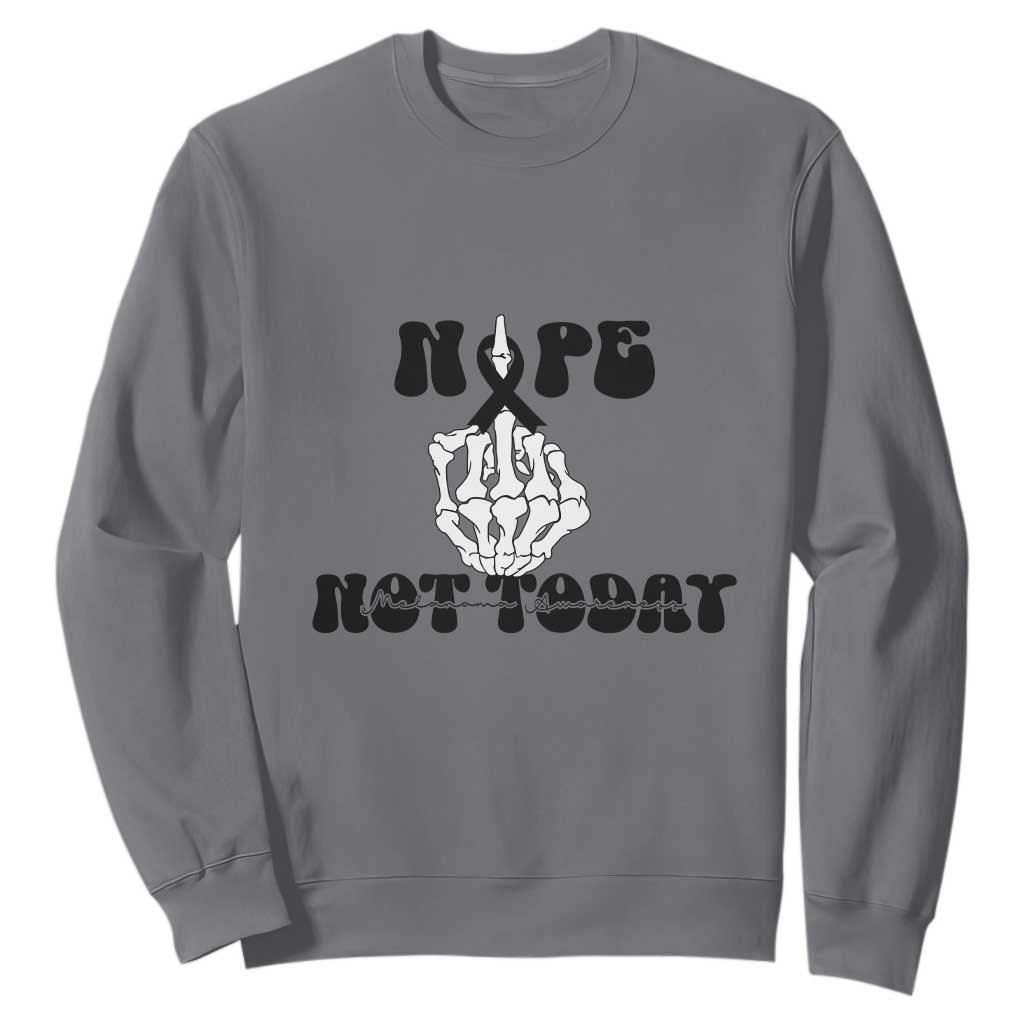 Melanoma Fighter Gift Sweatshirt Funny Skeleton Nope Not Today