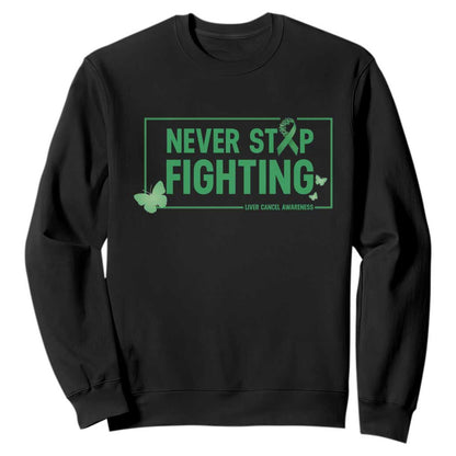 Liver Cancer Warrior Sweatshirt Never Stop Fighting Support Gift