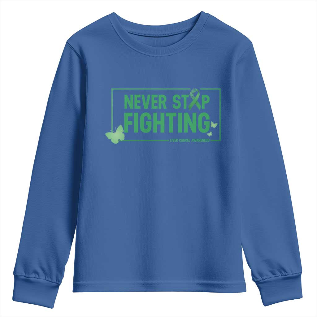 Liver Cancer Warrior Youth Sweatshirt Never Stop Fighting Support Gift