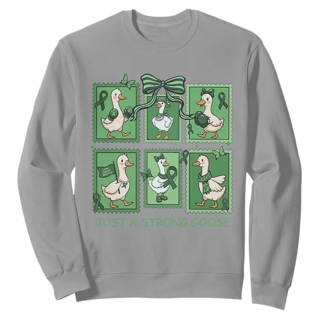 Funny Liver Cancer Warrior Support Gift Sweatshirt Just A Strong Goose