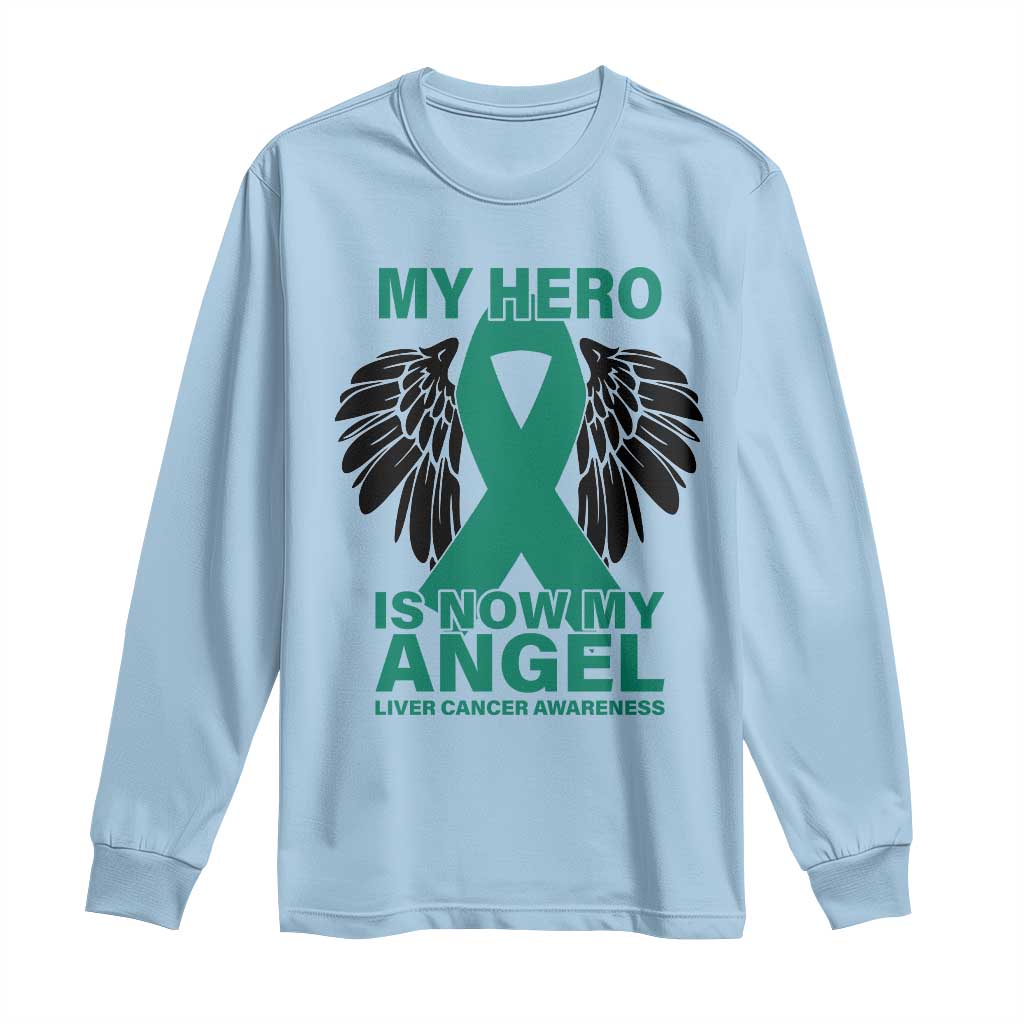 Liver Cancer Memorial Gift Long Sleeve Shirt My Hero Is Now My Angel