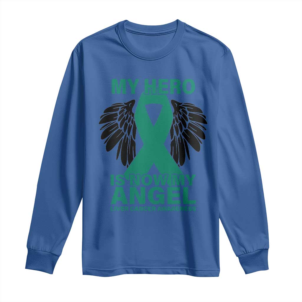 Liver Cancer Memorial Gift Long Sleeve Shirt My Hero Is Now My Angel