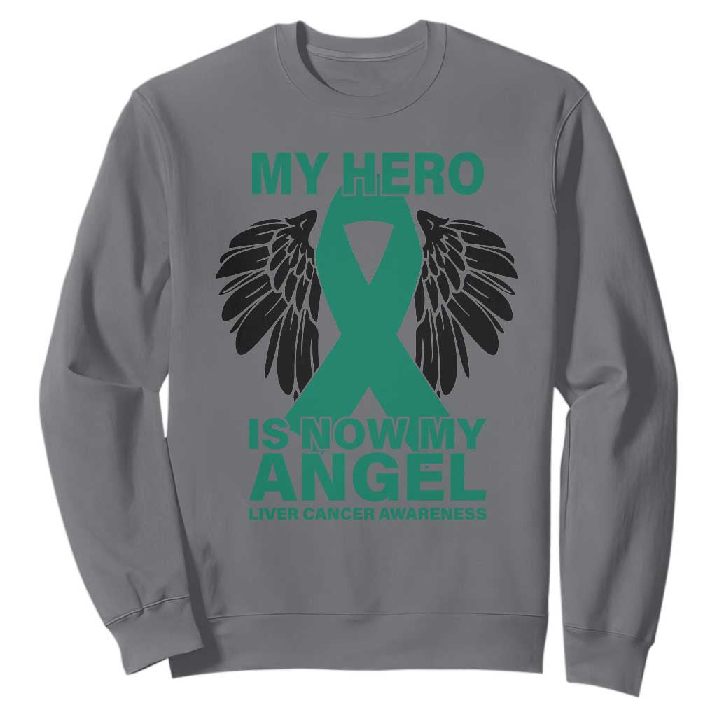 Liver Cancer Memorial Gift Sweatshirt My Hero Is Now My Angel