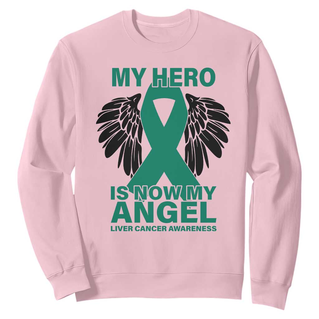 Liver Cancer Memorial Gift Sweatshirt My Hero Is Now My Angel