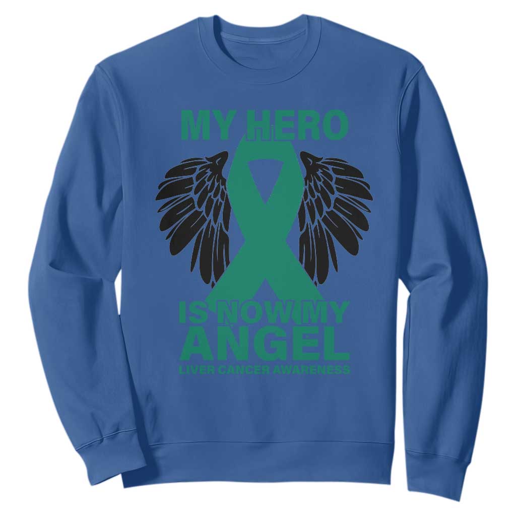 Liver Cancer Memorial Gift Sweatshirt My Hero Is Now My Angel