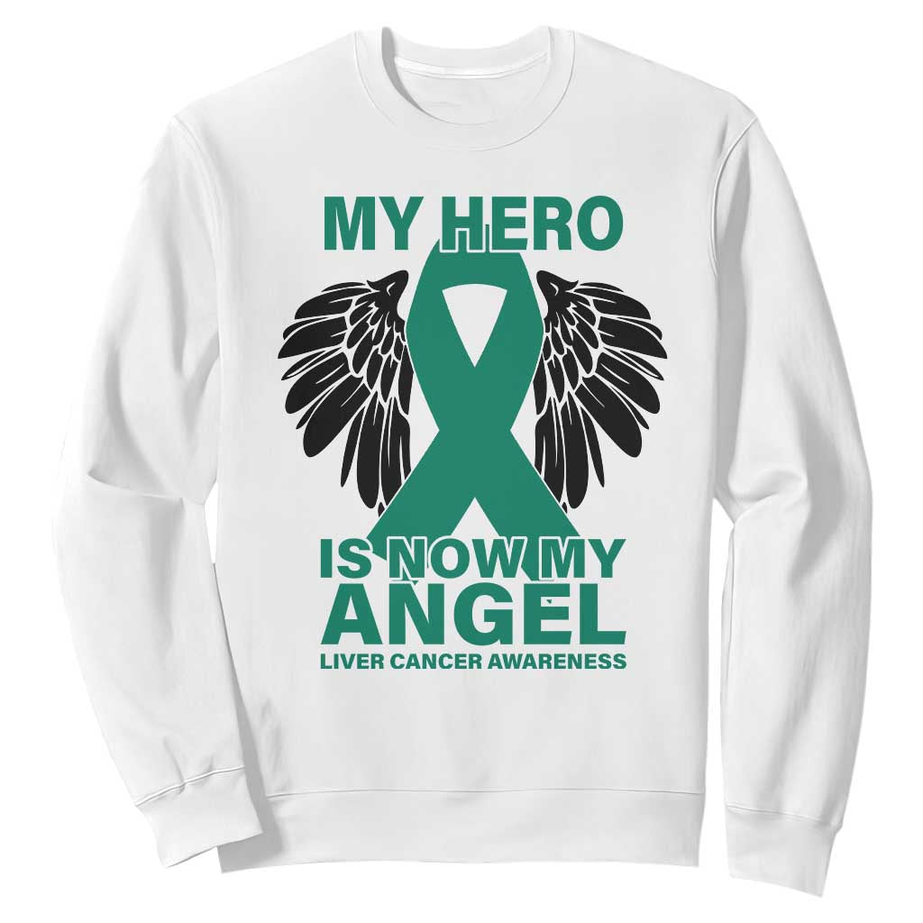 Liver Cancer Memorial Gift Sweatshirt My Hero Is Now My Angel