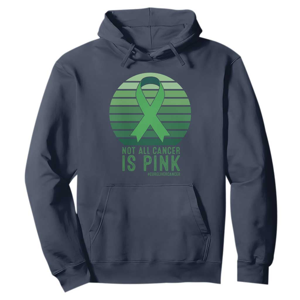 Liver Cancer Hoodie Not All Cancer Is Pink Ribbon Support Gift