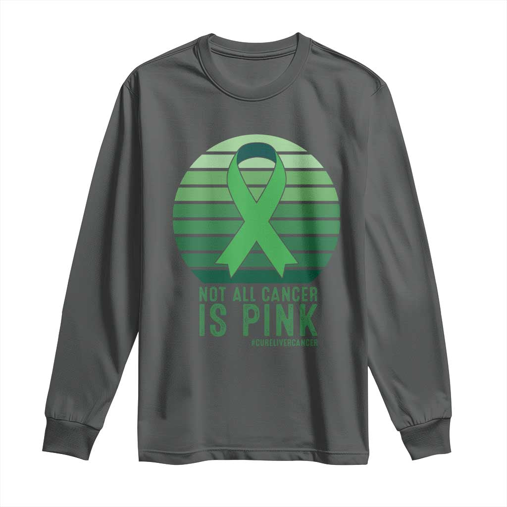 Liver Cancer Long Sleeve Shirt Not All Cancer Is Pink Ribbon Support Gift