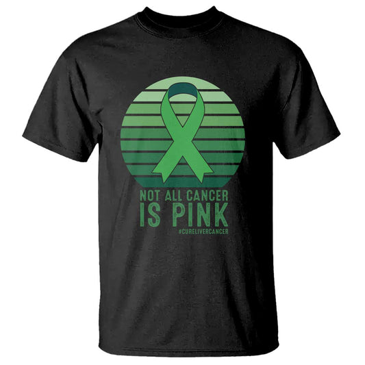 Liver Cancer T Shirt Not All Cancer Is Pink Ribbon Support Gift