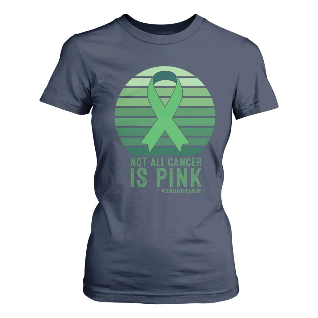 Liver Cancer T Shirt For Women Not All Cancer Is Pink Ribbon Support Gift