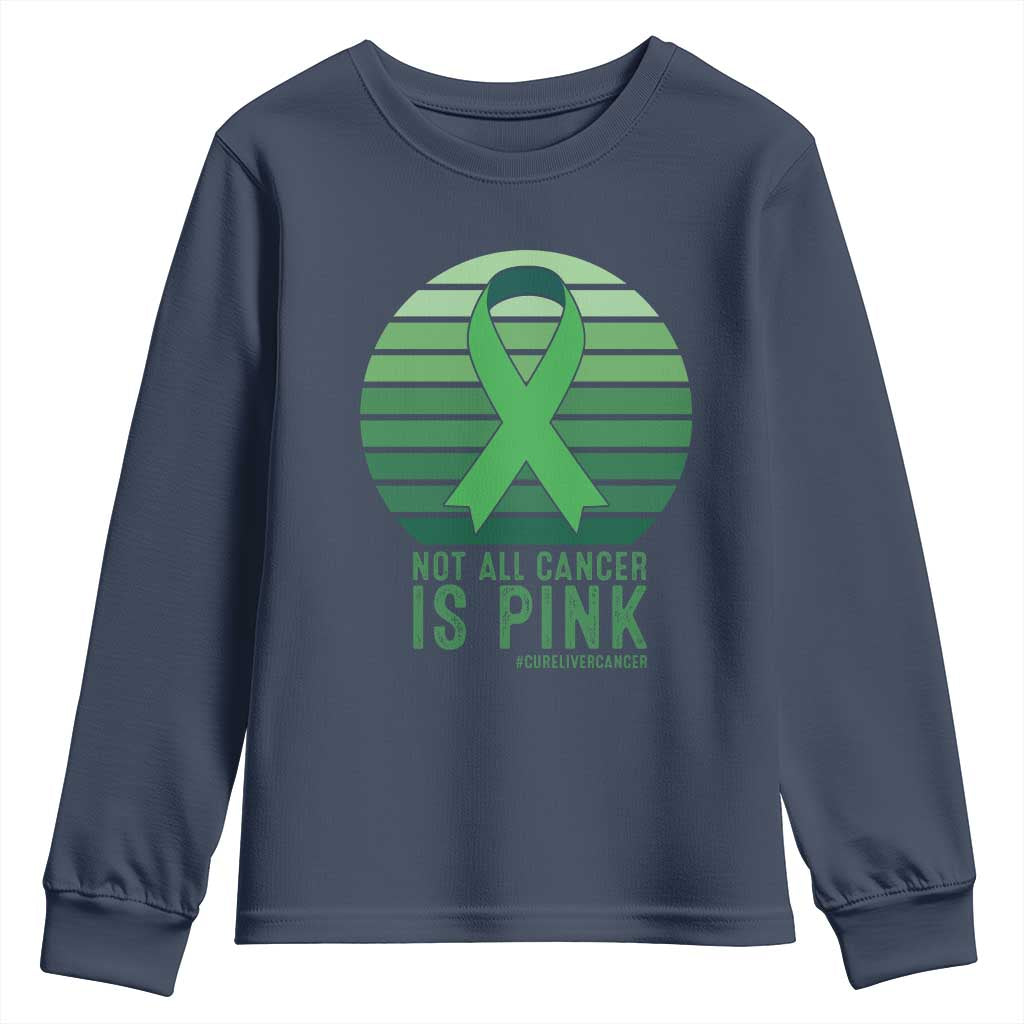 Liver Cancer Youth Sweatshirt Not All Cancer Is Pink Ribbon Support Gift