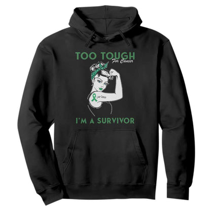 Liver Cancer Warrior Woman Gift Hoodie Too Tough For Cancer Im A Survivor