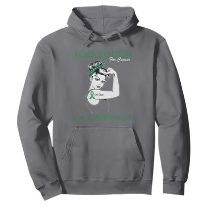 Liver Cancer Warrior Woman Gift Hoodie Too Tough For Cancer Im A Survivor