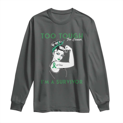Liver Cancer Warrior Woman Gift Long Sleeve Shirt Too Tough For Cancer Im A Survivor