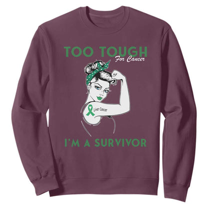 Liver Cancer Warrior Woman Gift Sweatshirt Too Tough For Cancer Im A Survivor