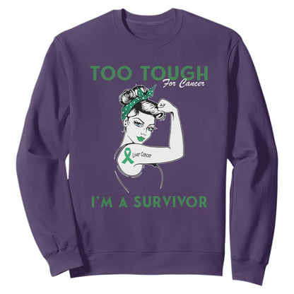 Liver Cancer Warrior Woman Gift Sweatshirt Too Tough For Cancer Im A Survivor