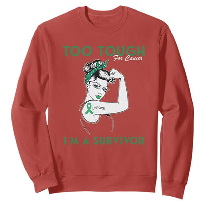 Liver Cancer Warrior Woman Gift Sweatshirt Too Tough For Cancer Im A Survivor
