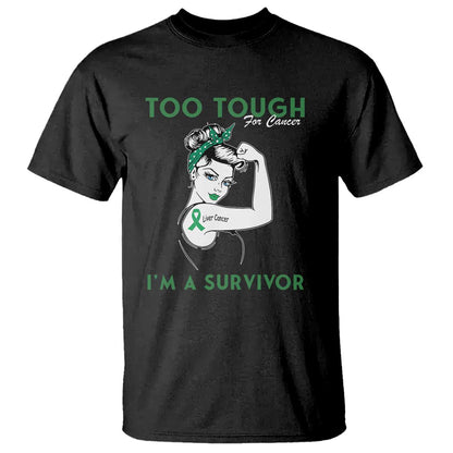 Liver Cancer Warrior Woman Gift T Shirt Too Tough For Cancer Im A Survivor