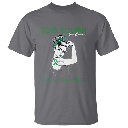 Liver Cancer Warrior Woman Gift T Shirt Too Tough For Cancer Im A Survivor
