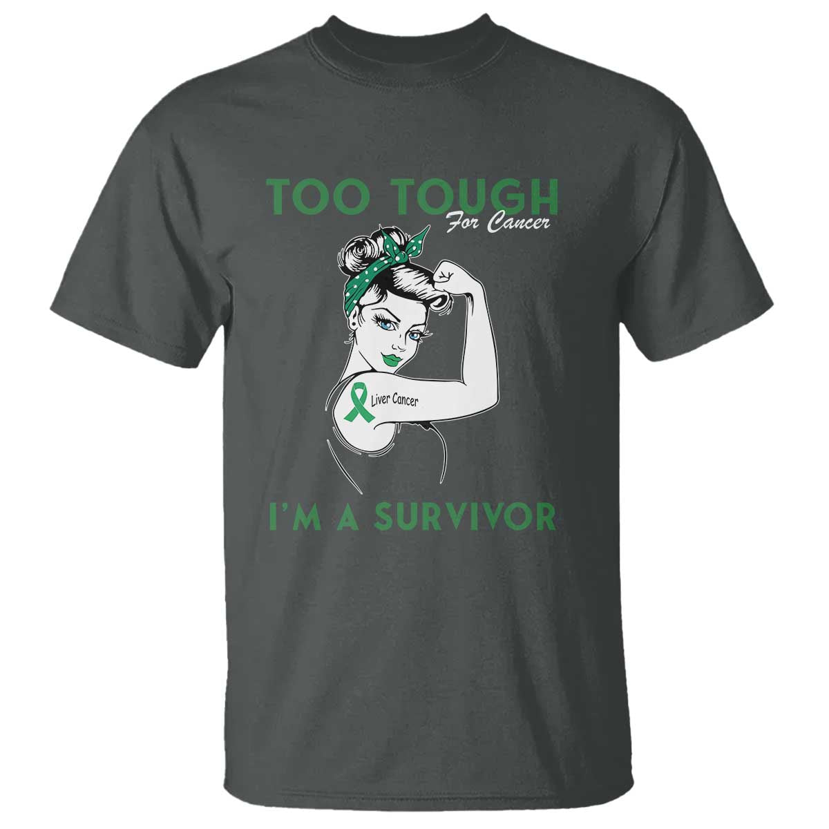 Liver Cancer Warrior Woman Gift T Shirt Too Tough For Cancer Im A Survivor