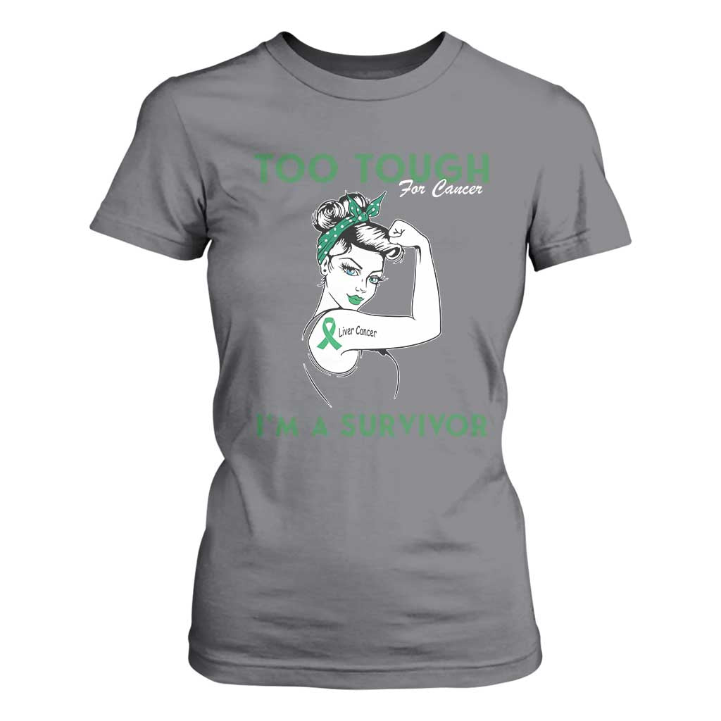 Liver Cancer Warrior Woman Gift T Shirt For Women Too Tough For Cancer Im A Survivor