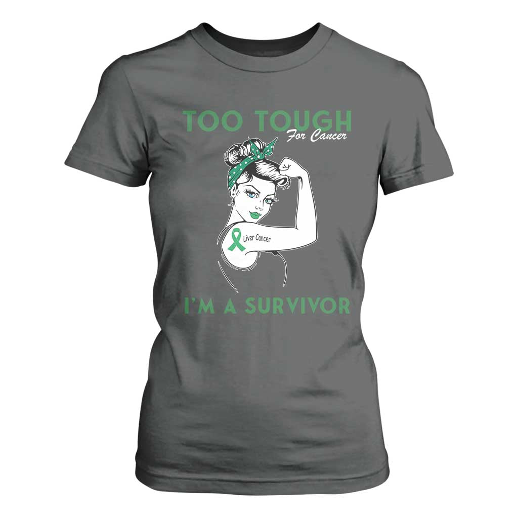Liver Cancer Warrior Woman Gift T Shirt For Women Too Tough For Cancer Im A Survivor