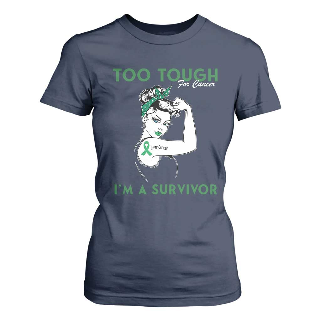 Liver Cancer Warrior Woman Gift T Shirt For Women Too Tough For Cancer Im A Survivor