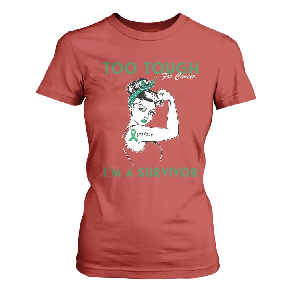 Liver Cancer Warrior Woman Gift T Shirt For Women Too Tough For Cancer Im A Survivor