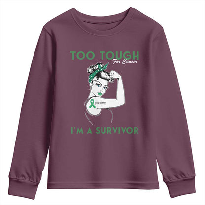 Liver Cancer Warrior Woman Gift Youth Sweatshirt Too Tough For Cancer Im A Survivor