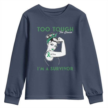 Liver Cancer Warrior Woman Gift Youth Sweatshirt Too Tough For Cancer Im A Survivor