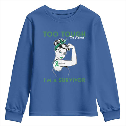 Liver Cancer Warrior Woman Gift Youth Sweatshirt Too Tough For Cancer Im A Survivor