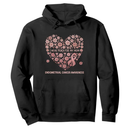 Endometrial Cancer Family Support Hoodie I Wear Peach For My Mom