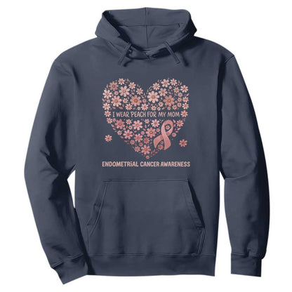 Endometrial Cancer Family Support Hoodie I Wear Peach For My Mom