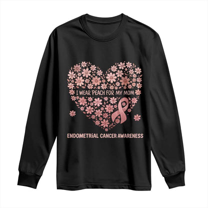 Endometrial Cancer Family Support Long Sleeve Shirt I Wear Peach For My Mom