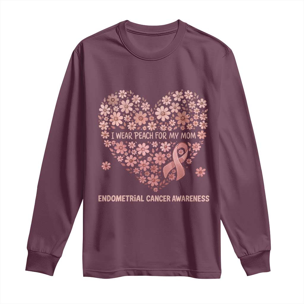 Endometrial Cancer Family Support Long Sleeve Shirt I Wear Peach For My Mom