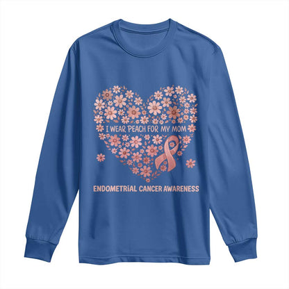 Endometrial Cancer Family Support Long Sleeve Shirt I Wear Peach For My Mom