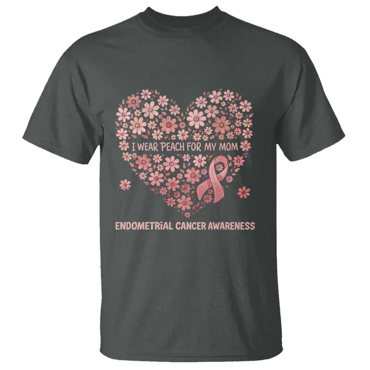 Endometrial Cancer Family Support T Shirt I Wear Peach For My Mom