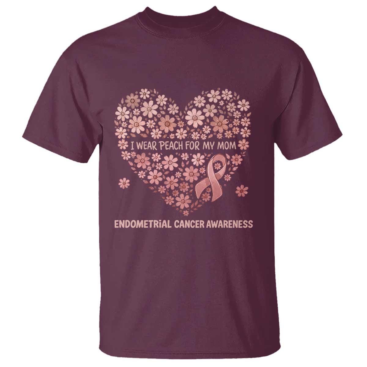 Endometrial Cancer Family Support T Shirt I Wear Peach For My Mom